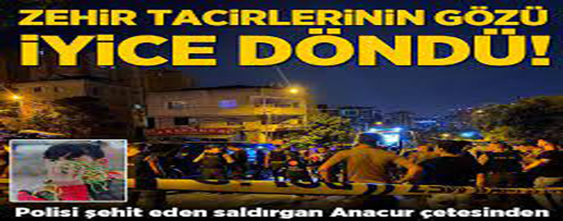 Zehir tacirlerinin gözü iyice döndü! Saldırgan Anacur çetesinden çıktı