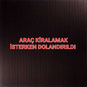 Araba Kiralamak İsterken Dolandırıldı 